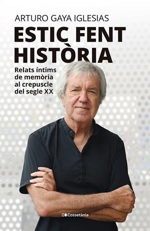 ESTIC FENT HISTÒRIA | 9788413565323 | GAYA IGLESIAS, ARTURO | Llibreria La Gralla | Librería online de Granollers