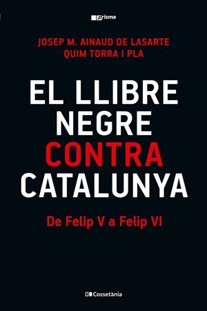 LLIBRE NEGRE CONTRA CATALUNYA, EL | 9788413565309 | TORRA I PLA, QUIM ; AINAUD DE LASARTE, JOSEP M. | Llibreria La Gralla | Librería online de Granollers