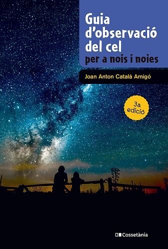 GUIA D'OBSERVACIÓ DEL CEL PER A NOIS I NOIES | 9788413565361 | CATALÀ AMIGÓ, JOAN ANTON | Llibreria La Gralla | Librería online de Granollers