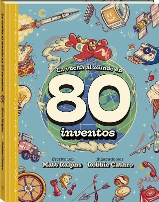 VUELTA AL MUNDO EN 80 INVENTOS, LA | 9788419913159 | RALPHS, MATT | Llibreria La Gralla | Librería online de Granollers