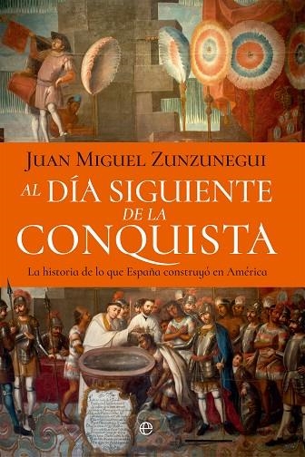 AL DÍA SIGUIENTE DE LA CONQUISTA | 9788410940697 | ZUNZUNEGUI, JUAN MIGUEL | Llibreria La Gralla | Llibreria online de Granollers