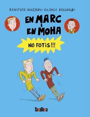 EN MARC I EN MOHA. NO FOTIS!!! | 9791387718176 | FUPZ AAKESON, KIM | Llibreria La Gralla | Librería online de Granollers