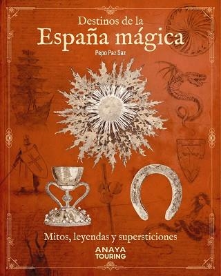 DESTINOS DE LA ESPAÑA MÁGICA | 9788491586708 | PAZ SAZ, PEPO | Llibreria La Gralla | Llibreria online de Granollers