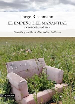 EMPEÑO DEL MANANTIAL, EL | 9788412612455 | RIECHMANN, JORGE | Llibreria La Gralla | Llibreria online de Granollers