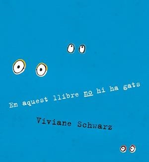 EN AQUEST LLIBRE NO HI HA GATS | 9788410406919 | SCHWARZ, VIVIANE | Llibreria La Gralla | Librería online de Granollers