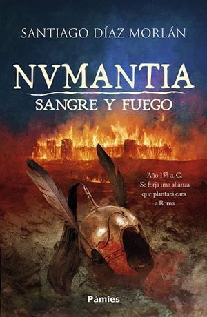 NUMANTIA. SANGRE Y FUEGO | 9791387787400 | DÍAZ MORLÁN, SANTIAGO | Llibreria La Gralla | Librería online de Granollers