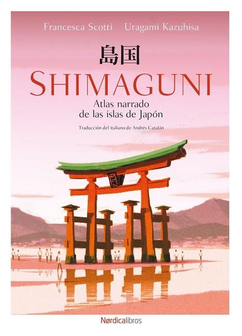 SHIMAGUNI. ATLAS NARRADO DE LAS ISLAS DE JAPÓN | 9791387563783 | SCOTTI, FRANCESCA | Llibreria La Gralla | Llibreria online de Granollers