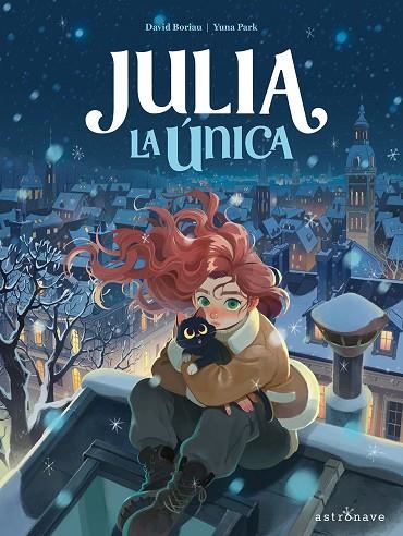JULIA LA UNICA | 9788467978759 | YUNA PARK ;  DAVID BORIAU | Llibreria La Gralla | Librería online de Granollers
