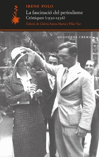 FASCINACIÓ DEL PERIODISME, LA . CRÒNIQUES (1930-1936) | 9788477277101 | POLO, IRENE | Llibreria La Gralla | Librería online de Granollers