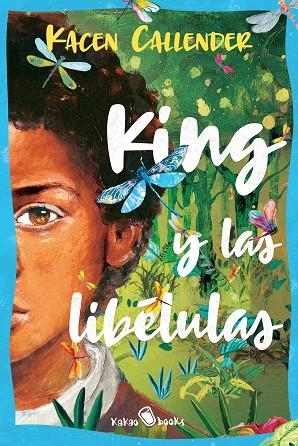 KING Y LAS LIBÉLULAS | 9788412806793 | CALLENDER, KACEN | Llibreria La Gralla | Librería online de Granollers
