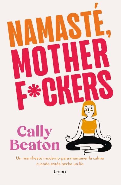 NAMASTE MOTHERF*CKERS | 9791387662134 | BEATON, CALLY | Llibreria La Gralla | Librería online de Granollers