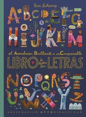 ASOMBROSO, BRILLANTE E INCOMPARABLE LIBRO DE TODAS LAS LETRAS, EL | 9780241779705 | SCHAMP, TOM | Llibreria La Gralla | Librería online de Granollers