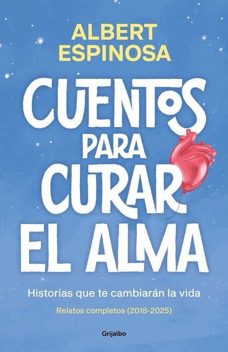 CUENTOS PARA CURAR EL ALMA. HISTORIAS QUE TE CAMBIARÁN LA VIDA | 9788425370861 | ESPINOSA, ALBERT | Llibreria La Gralla | Llibreria online de Granollers