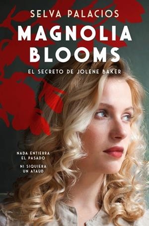 MAGNOLIA BLOOMS. LA MALDICIÓN DE JOLENE BAKER | 9788410257337 | PALACIOS, SELVA | Llibreria La Gralla | Librería online de Granollers