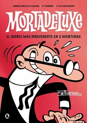 MORTADELUXE | 9788402430762 | IBÁÑEZ, FRANCISCO | Llibreria La Gralla | Librería online de Granollers