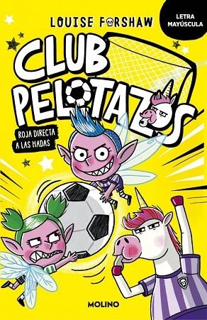 CLUB PELOTAZOS 2 - ROJA DIRECTA A LAS HADAS (CON LETRA MAYÚSCULA) | 9788427250864 | FORSHAW, LOUISE | Llibreria La Gralla | Librería online de Granollers