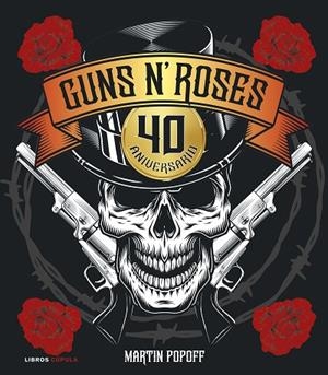 GUNS N' ROSES. 40 ANIVERSARIO | 9788448043469 | POPOFF, MARTIN | Llibreria La Gralla | Librería online de Granollers