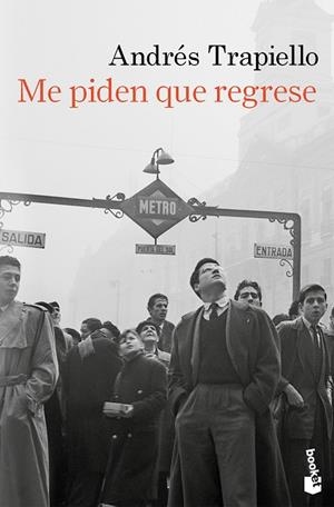 ME PIDEN QUE REGRESE (BOLSILLO) | 9788423368860 | TRAPIELLO, ANDRÉS | Llibreria La Gralla | Librería online de Granollers