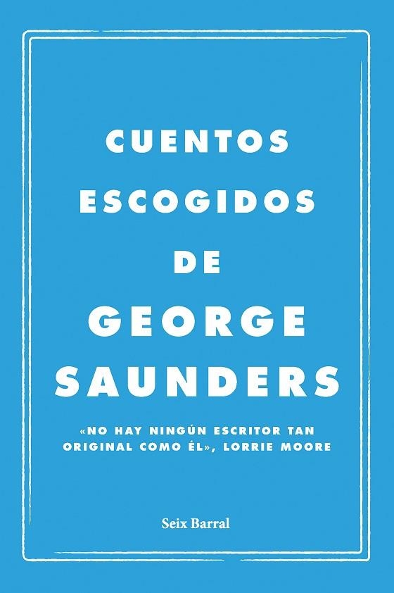 CUENTOS ESCOGIDOS | 9788432249143 | SAUNDERS, GEORGE | Llibreria La Gralla | Librería online de Granollers