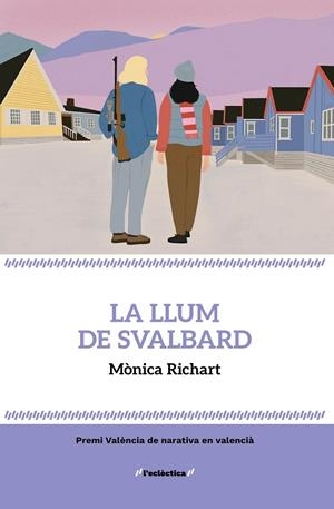 LLUM DE SVALBARD, LA | 9788413588315 | MÒNICA RICHART | Llibreria La Gralla | Llibreria online de Granollers
