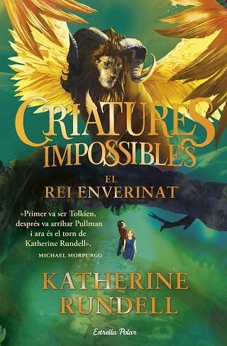 CRIATURES IMPOSSIBLES 2. EL REI ENVERINAT | 9791387782917 | RUNDELL, KATHERINE | Llibreria La Gralla | Librería online de Granollers