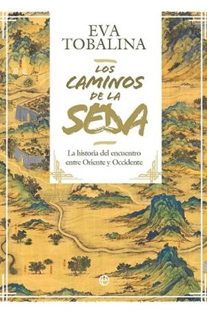 CAMINOS DE LA SEDA, LOS. EDICION LUJO | 9788410941731 | TOBALINA, EVA | Llibreria La Gralla | Librería online de Granollers