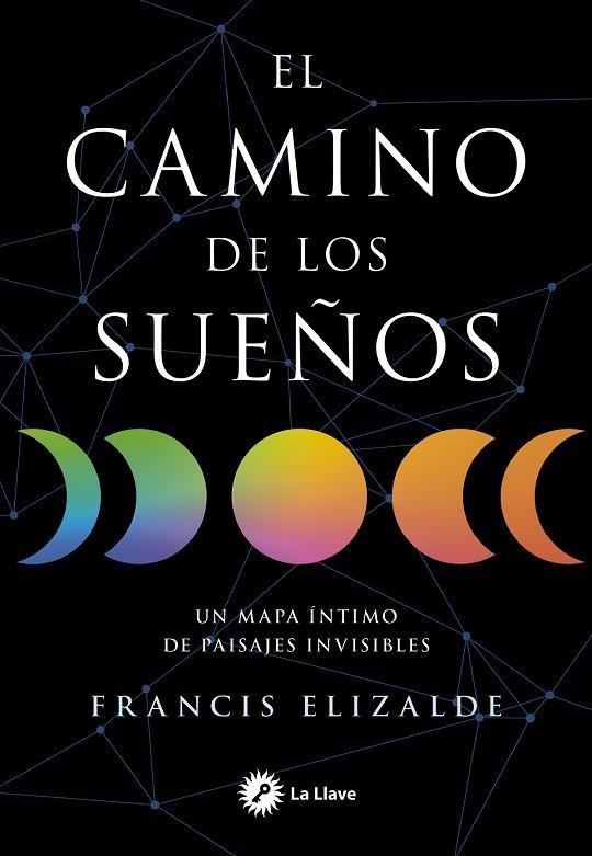 CAMINO DE LOS SUEÑOS, EL | 9788419350466 | FRANCIS ELIZALDE | Llibreria La Gralla | Llibreria online de Granollers