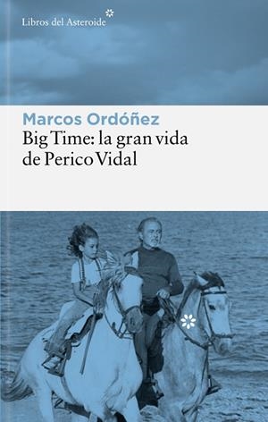 BIG TIME: LA GRAN VIDA DE PERICO VIDAL | 9788410178847 | ORDÓÑEZ, MARCOS | Llibreria La Gralla | Librería online de Granollers