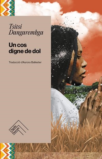 UN COS DIGNE DE DOL | 9788419515292 | DANGAREMBGA, TSITSI | Llibreria La Gralla | Llibreria online de Granollers