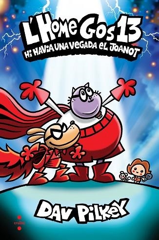 HOME GOS 13, L'. HI HAVIA UNA VEGADA EL JOANOT | 9788466159869 | PILKEY, DAV | Llibreria La Gralla | Librería online de Granollers