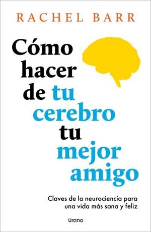 CÓMO HACER DE TU CEREBRO TU MEJOR AMIGO | 9791387662141 | RACHEL BARR | Llibreria La Gralla | Librería online de Granollers