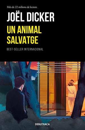 UN ANIMAL SALVATGE (BUTXACA) | 9788419394866 | JOËL DICKER | Llibreria La Gralla | Librería online de Granollers