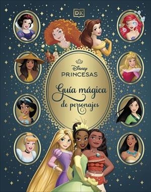 DISNEY PRINCESAS. GUÍA MÁGICA DE PERSONAJES | 9780241773451 | VVAA | Llibreria La Gralla | Llibreria online de Granollers