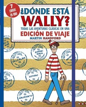 ¿DÓNDE ESTÁ WALLY? TODAS LAS AVENTURAS CLÁSICAS DE WALLY EN UNA EDICIÓN DE VIAJE | 9788410269910 | HANDFORD, MARTIN | Llibreria La Gralla | Llibreria online de Granollers