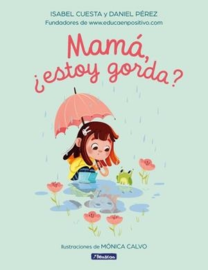 MAMÁ, ¿ESTOY GORDA? | 9788448863296 | CUESTA (UNA MADRE MOLONA), ISABEL ;  PÉREZ, DANIEL | Llibreria La Gralla | Llibreria online de Granollers