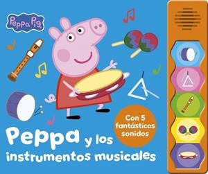 PEPPA Y LOS INSTRUMENTOS MUSICALES PEPPA PIG. LIBRO CON SONIDOS - | 9788448871697 | VVAA | Llibreria La Gralla | Llibreria online de Granollers