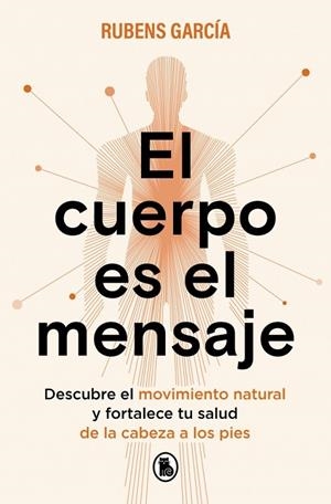 CUERPO ES EL MENSAJE, EL | 9788402430342 | GARCÍA (@RMOTIONCOACH), RUBENS | Llibreria La Gralla | Llibreria online de Granollers