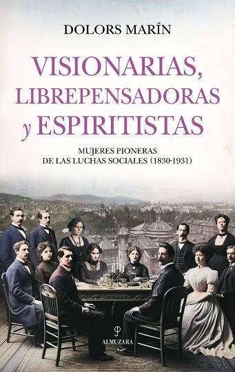 VISIONARIAS, LIBREPENSADORAS Y ESPIRITISTAS | 9788410527577 | MARIN, DOLORS | Llibreria La Gralla | Llibreria online de Granollers