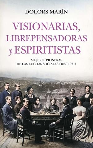 VISIONARIAS, LIBREPENSADORAS Y ESPIRITISTAS | 9788410527577 | MARIN, DOLORS | Llibreria La Gralla | Llibreria online de Granollers