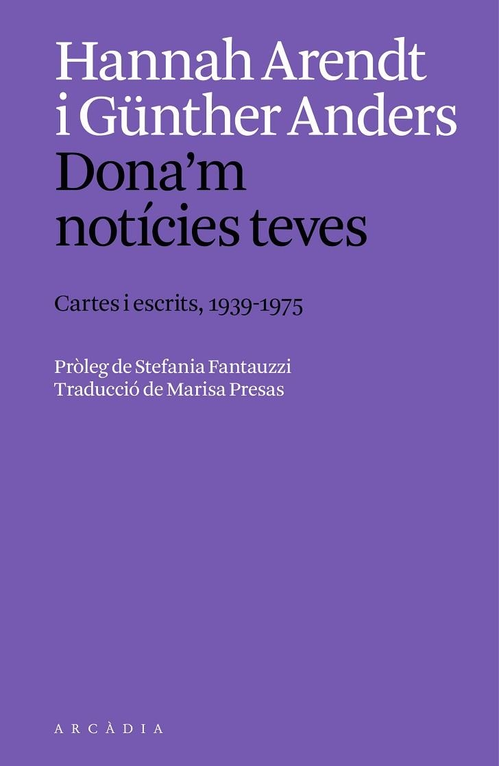 DONA'M NOTÍCIES TEVES. | 9788412999754 | ARENDT, HANNAH / ANDERS, GÜNTHER | Llibreria La Gralla | Llibreria online de Granollers