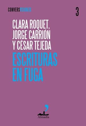 ESCRITURAS EN FUGA | 9788412957167 | ROQUET, CLARA / CARRIÓN, JORGE / TEJADA, CÉSAR | Llibreria La Gralla | Llibreria online de Granollers