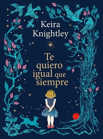 TE QUIERO IGUAL QUE SIEMPRE | 9788410378926 | KNIGHTLEY, KEIRA | Llibreria La Gralla | Llibreria online de Granollers