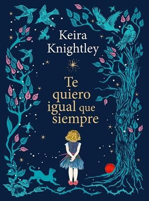 TE QUIERO IGUAL QUE SIEMPRE | 9788410378926 | KNIGHTLEY, KEIRA | Llibreria La Gralla | Llibreria online de Granollers