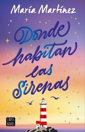 DONDE HABITAN LAS SIRENAS | 9788408308607 | MARTÍNEZ, MARÍA | Llibreria La Gralla | Librería online de Granollers