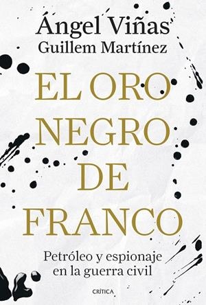 ORO NEGRO DE FRANCO, EL | 9788491998181 | VIÑAS, ANGEL | Llibreria La Gralla | Librería online de Granollers
