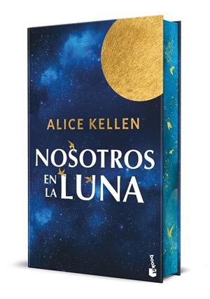 NOSOTROS EN LA LUNA. EDICIÓN ESPECIAL CON CANTOS DECORADOS | 9788408310525 | KELLEN, ALICE | Llibreria La Gralla | Llibreria online de Granollers