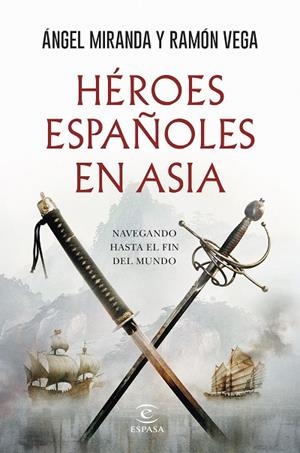 HÉROES ESPAÑOLES EN ASIA | 9788467079302 | MIRANDA, ÁNGEL ; VEGA, RAMÓN | Llibreria La Gralla | Llibreria online de Granollers