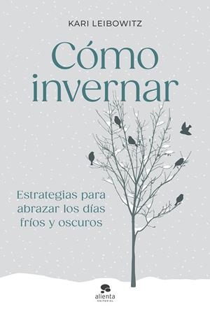 CÓMO INVERNAR | 9788413444727 | LEIBOWITZ, KARI | Llibreria La Gralla | Librería online de Granollers
