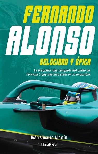 FERNANDO ALONSO. VELOCIDAD Y ÉPICA | 9791387955151 | IVÁN VICARIO MARTÍN | Llibreria La Gralla | Llibreria online de Granollers