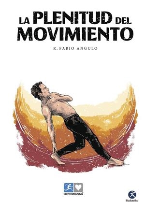 PLENITUD DEL MOVIMIENTO, LA | 9788419824097 | ANGULO MUÑOZ, R. FABIO | Llibreria La Gralla | Llibreria online de Granollers